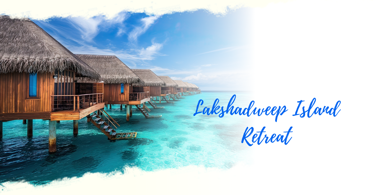 3 Nights 4 Days Lakshadweep Getaway - Lakshadweep Holiday Package 3Night/4Days